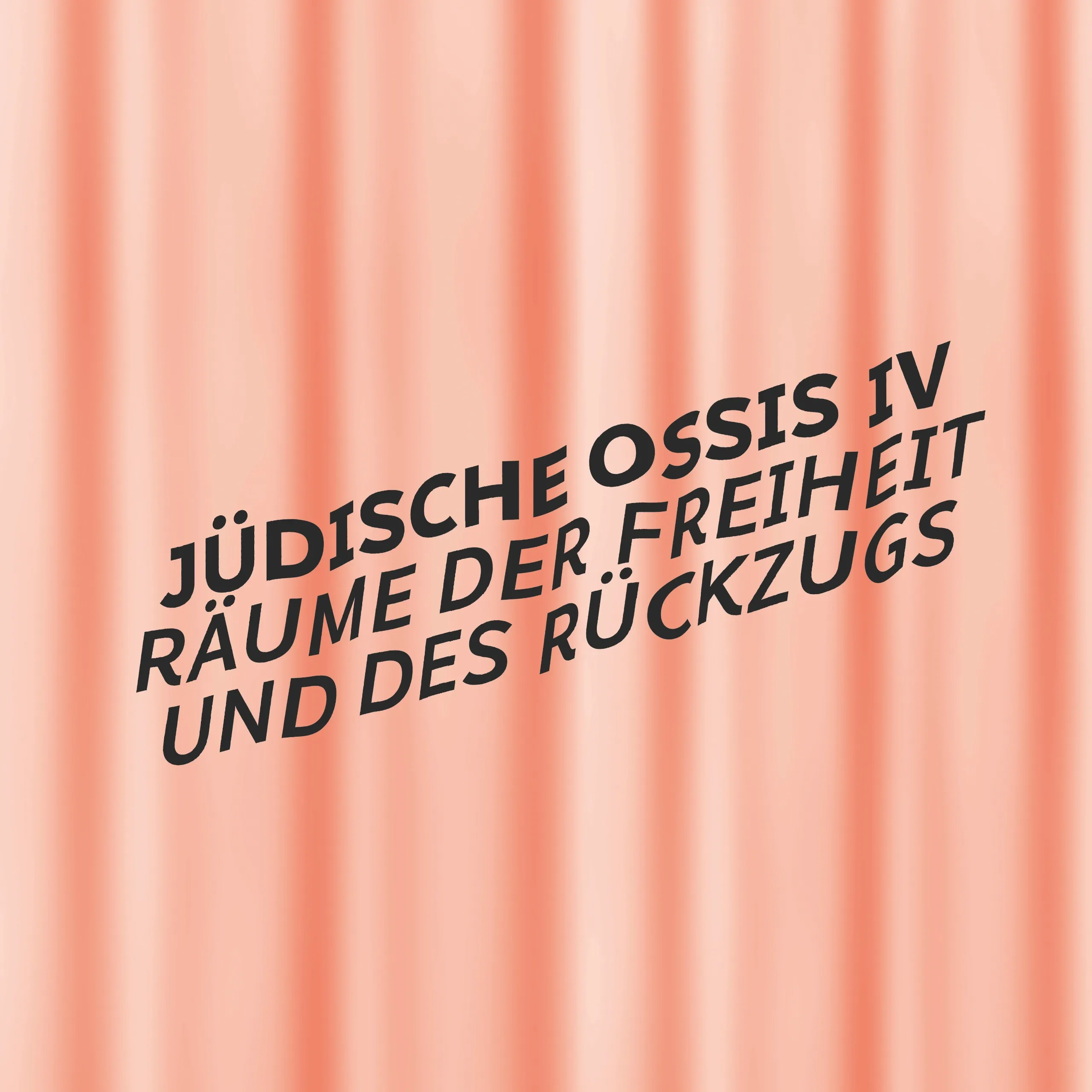 Vorhang mit Beschriftung Jüdische Ossis IV Räume der Freiheit und des Rückzugs