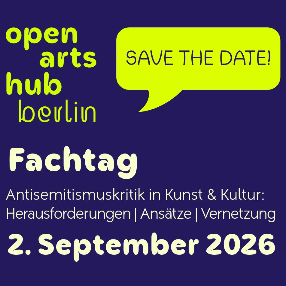 Grafik Open Arts Hub Berlin Fachtag 2. September 2026 Antisemitismuskritik in Kunst & Kultur